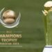 چیمپئنز ٹرافی: آئی سی سی، پاکستان اور بھارت میں معاہدہ ہو گیا